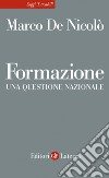 Formazione: Una questione nazionale. E-book. Formato EPUB ebook di Marco De Nicolò