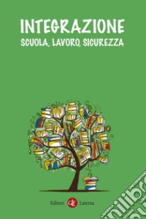 Integrazione: Scuola, lavoro, sicurezza. E-book. Formato EPUB ebook di Autori vari