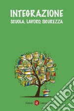 Integrazione: Scuola, lavoro, sicurezza. E-book. Formato EPUB ebook