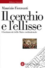 Il cerchio e l'ellisse: I fondamenti dello Stato costituzionale. E-book. Formato EPUB ebook