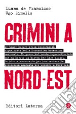 Crimini a Nord-Est. E-book. Formato EPUB ebook