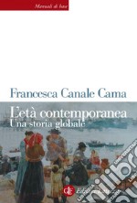 L'età contemporanea: Una storia globale. E-book. Formato EPUB ebook