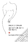 Quello che alle donne non dicono: La salute al femminile. E-book. Formato EPUB ebook di Salvo Di Grazia