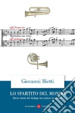 Lo spartito del mondo: Breve storia del dialogo tra culture in musica. E-book. Formato EPUB ebook