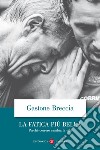 La fatica più bella: Perché correre cambia la vita. E-book. Formato EPUB ebook