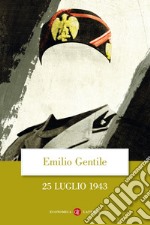 25 luglio 1943. E-book. Formato EPUB ebook