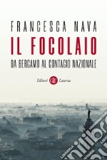 Il focolaio: Da Bergamo al contagio nazionale. E-book. Formato EPUB