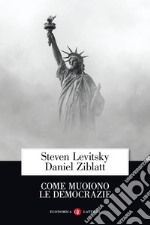 Come muoiono le democrazie. E-book. Formato EPUB ebook