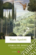 Storia del bosco: Il paesaggio forestale italiano. E-book. Formato EPUB