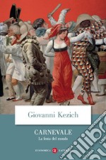 Carnevale: La festa del mondo. E-book. Formato EPUB ebook