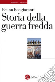 Storia della guerra fredda. E-book. Formato EPUB ebook di Bruno Bongiovanni