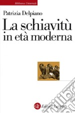 La schiavitù in età moderna. E-book. Formato EPUB ebook