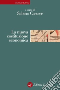 La nuova costituzione economica. E-book. Formato EPUB ebook di Sabino Cassese