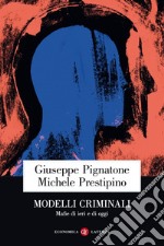 Modelli criminali: Mafie di ieri e di oggi. E-book. Formato EPUB ebook