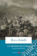 Un mondo di ferro: La guerra nell'Antichità. E-book. Formato EPUB