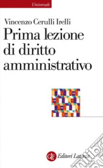 Prima lezione di diritto amministrativo. E-book. Formato EPUB ebook di Vincenzo Cerulli Irelli