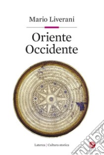 Oriente Occidente. E-book. Formato EPUB ebook di Mario Liverani