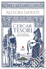 Cercar tesori: Tra Medioevo ed Età Moderna. E-book. Formato EPUB