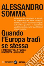 Quando l'Europa tradì se stessa: E come continua a tradirsi nonostante la pandemia. E-book. Formato EPUB