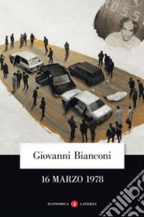 16 marzo 1978. E-book. Formato EPUB ebook di Giovanni Bianconi