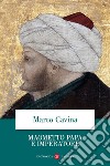 Maometto papa e imperatore. E-book. Formato EPUB ebook