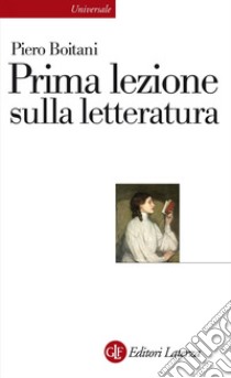 Prima lezione sulla letteratura. E-book. Formato EPUB ebook di Piero Boitani