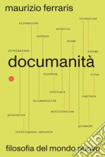 Documanità: Filosofia del mondo nuovo. E-book. Formato EPUB ebook di Maurizio Ferraris