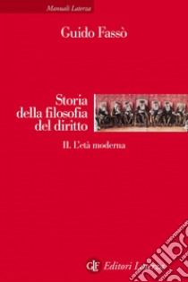 Storia della filosofia del diritto. vol. II. L'età moderna. E-book. Formato EPUB ebook di Guido Fassò