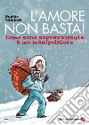 L'amore non basta!: Come sono sopravvissuta a un manipolatore. E-book. Formato EPUB ebook di Sophie Lambda