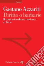 Diritto o barbarie: Il costituzionalismo moderno al bivio. E-book. Formato EPUB ebook