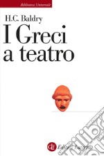 I Greci a teatro: Spettacolo e forme della tragedia. E-book. Formato EPUB ebook