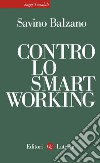 Contro lo smart working. E-book. Formato EPUB ebook di Savino Balzano