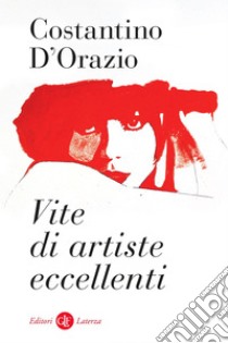 Vite di artiste eccellenti. E-book. Formato EPUB ebook di Costantino D'Orazio