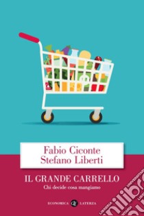 Il grande carrello: Chi decide cosa mangiamo. E-book. Formato EPUB ebook di Stefano Liberti