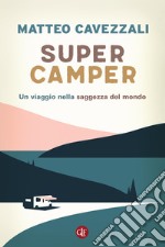 Supercamper: Un viaggio nella saggezza del mondo. E-book. Formato EPUB ebook