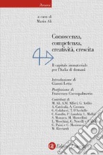 Conoscenza, competenza, creatività, crescita: Il capitale immateriale per l’Italia di domani. E-book. Formato EPUB ebook