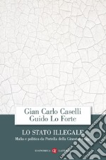 Lo Stato illegale: Mafia e politica da Portella della Ginestra a oggi. E-book. Formato EPUB ebook