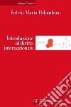 Introduzione al diritto internazionale. E-book. Formato EPUB ebook