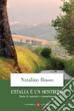 L'Italia è un sentiero: Storie di cammini e camminatori. E-book. Formato EPUB ebook