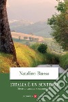 L'Italia è un sentiero: Storie di cammini e camminatori. E-book. Formato EPUB ebook di Natalino Russo