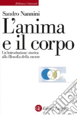 L'anima e il corpo: Un'introduzione storica alla filosofia della mente. E-book. Formato EPUB