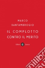 Il complotto contro il merito. E-book. Formato EPUB ebook