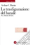 La trasfigurazione del banale: Una filosofia dell'arte. E-book. Formato EPUB ebook di Stefano Velotti