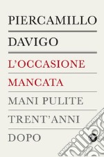 L'occasione mancata: Mani pulite trent'anni dopo. E-book. Formato EPUB ebook