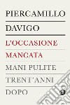 L'occasione mancata: Mani pulite trent'anni dopo. E-book. Formato EPUB ebook