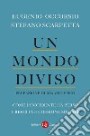 Un mondo diviso: Come l’Occidente ha perso crescita e coesione sociale. E-book. Formato EPUB ebook di Eugenio Occorsio