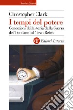 I tempi del potere: Concezioni della storia dalla Guerra dei Trent’anni al Terzo Reich. E-book. Formato EPUB ebook