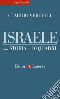 Israele: Una storia in 10 quadri. E-book. Formato EPUB ebook di Claudio Vercelli