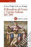 Il Beneficio di Cristo e l'eresia italiana del '500. E-book. Formato EPUB ebook di Massimo Firpo