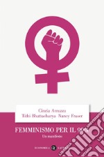 Femminismo per il 99%: Un manifesto. E-book. Formato EPUB ebook